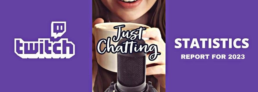 Top Twitch Streamers Show How Evolution of 'Just Chatting' Can Grow Brand –  ARCHIVE - The Esports Observer