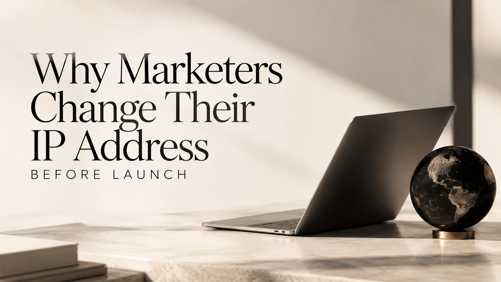 Why Marketers Change Their IP Address Before Launch